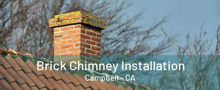 Brick Chimney Installation Campbell - CA