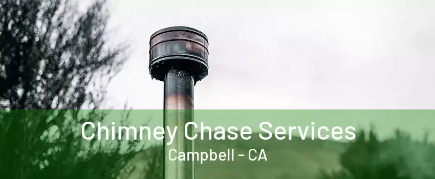 Chimney Chase Services Campbell - CA