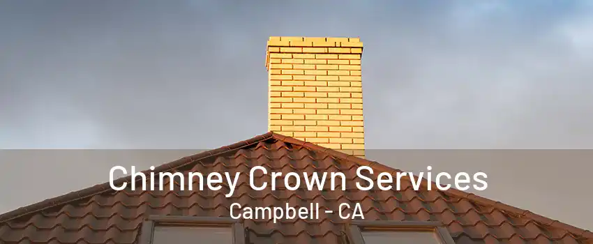 Chimney Crown Services Campbell - CA