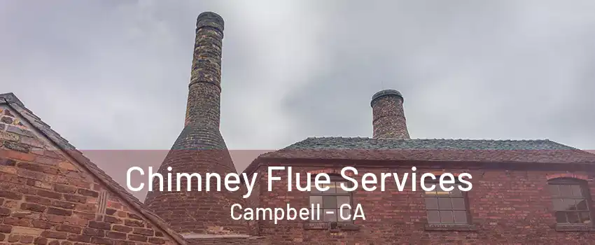 Chimney Flue Services Campbell - CA