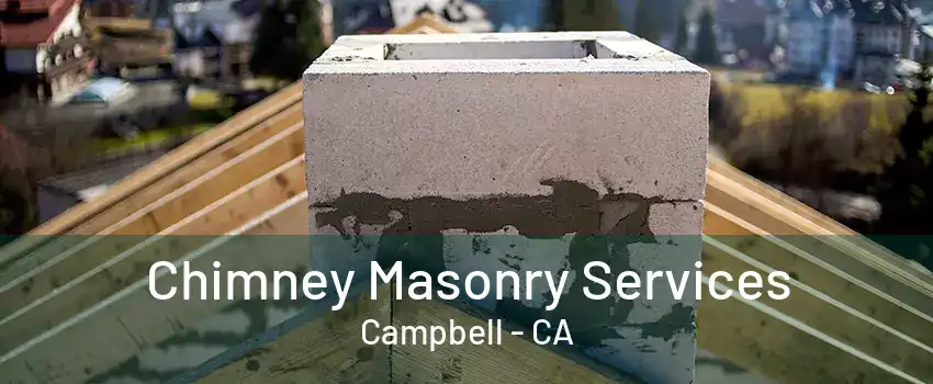 Chimney Masonry Services Campbell - CA