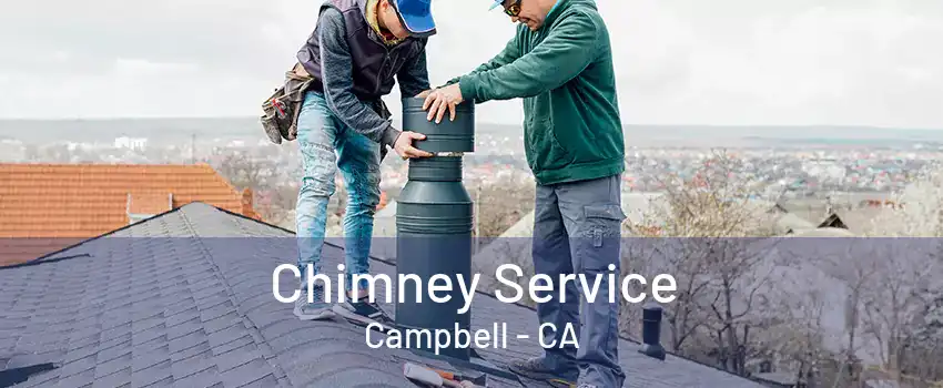 Chimney Service Campbell - CA