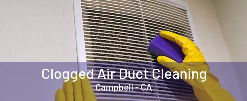 Clogged Air Duct Cleaning Campbell - CA