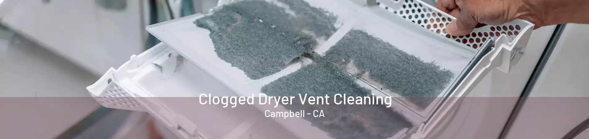 Clogged Dryer Vent Cleaning Campbell - CA