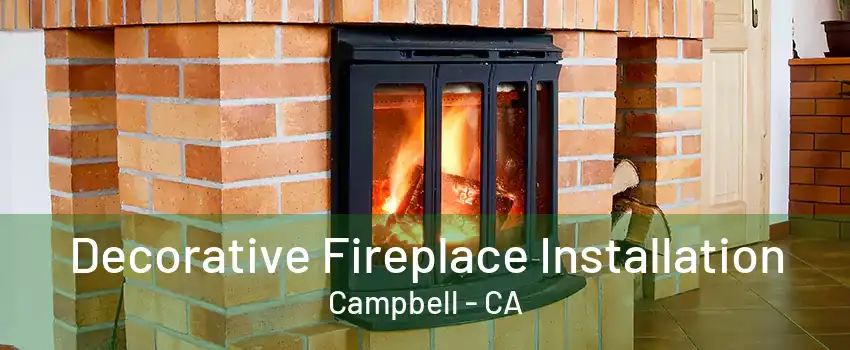 Decorative Fireplace Installation Campbell - CA