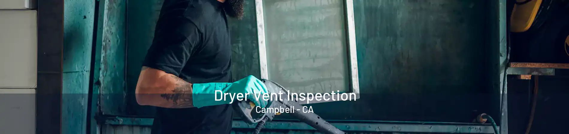 Dryer Vent Inspection Campbell - CA