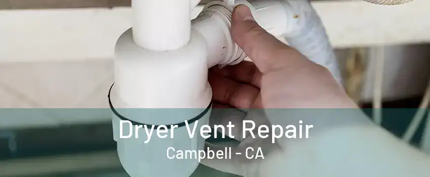 Dryer Vent Repair Campbell - CA