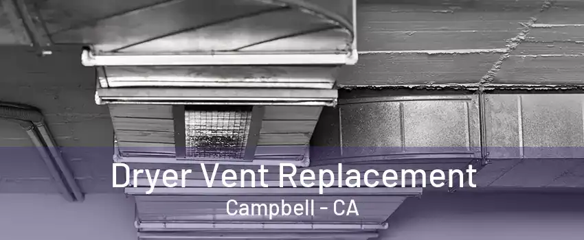 Dryer Vent Replacement Campbell - CA