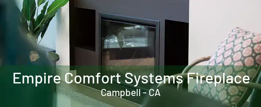 Empire Comfort Systems Fireplace Campbell - CA