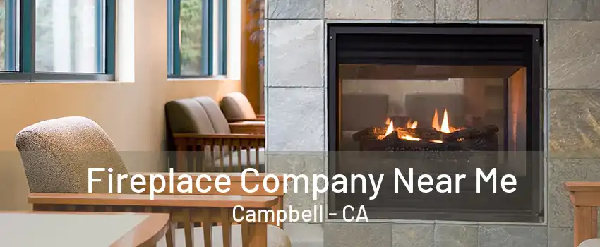 Fireplace Company Near Me Campbell - CA