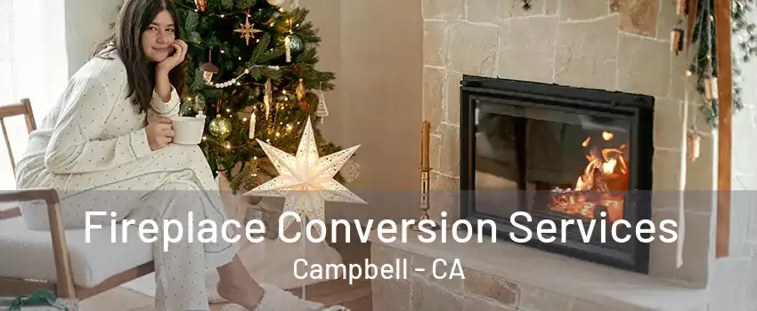 Fireplace Conversion Services Campbell - CA