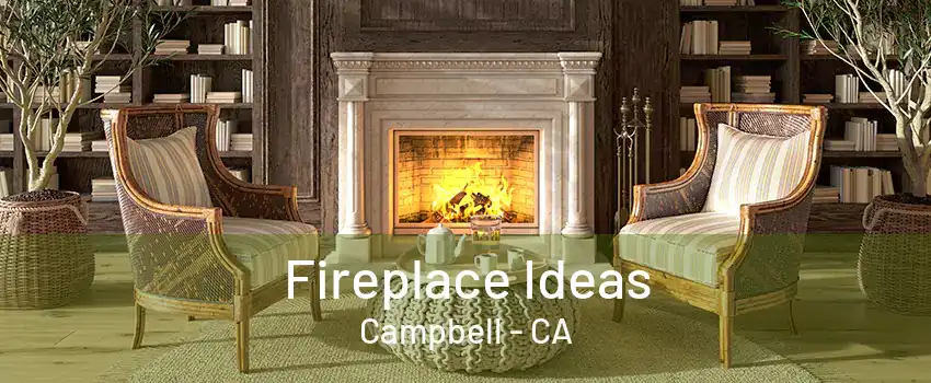 Fireplace Ideas Campbell - CA