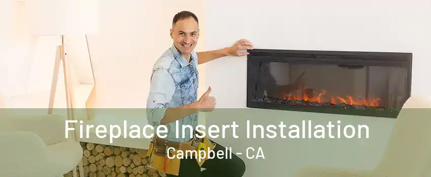 Fireplace Insert Installation Campbell - CA