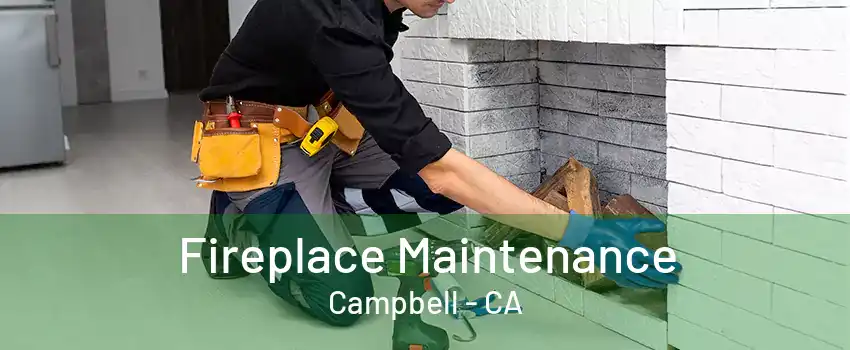 Fireplace Maintenance Campbell - CA