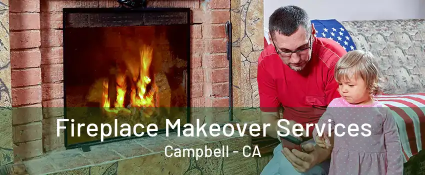 Fireplace Makeover Services Campbell - CA