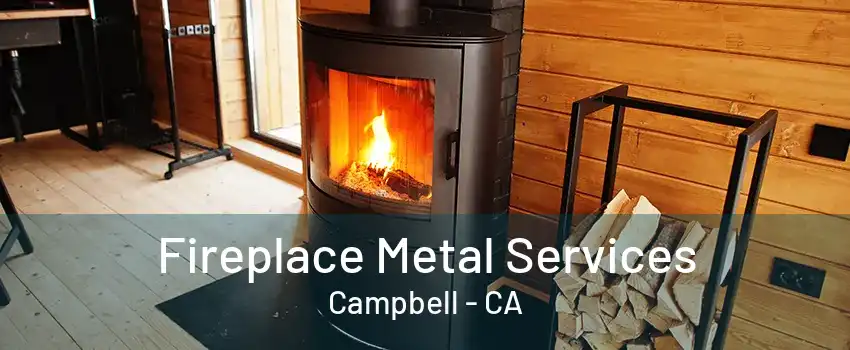 Fireplace Metal Services Campbell - CA