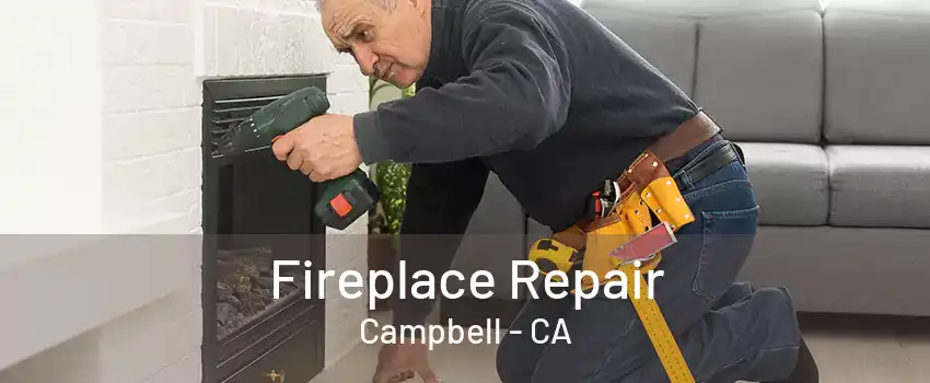 Fireplace Repair Campbell - CA