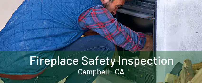 Fireplace Safety Inspection Campbell - CA