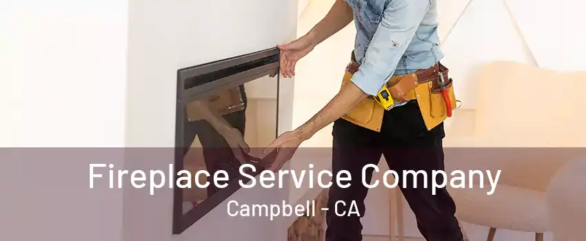 Fireplace Service Company Campbell - CA