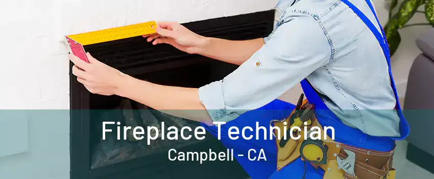 Fireplace Technician Campbell - CA