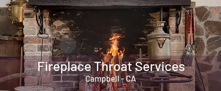 Fireplace Throat Services Campbell - CA