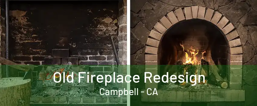 Old Fireplace Redesign Campbell - CA