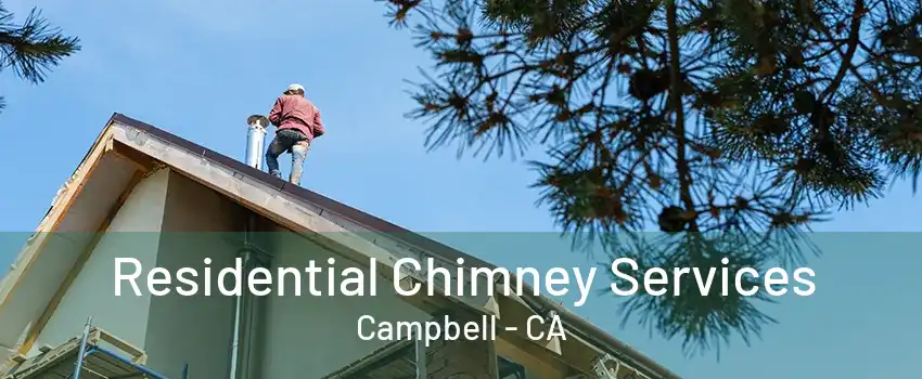 Residential Chimney Services Campbell - CA