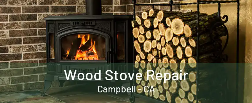 Wood Stove Repair Campbell - CA